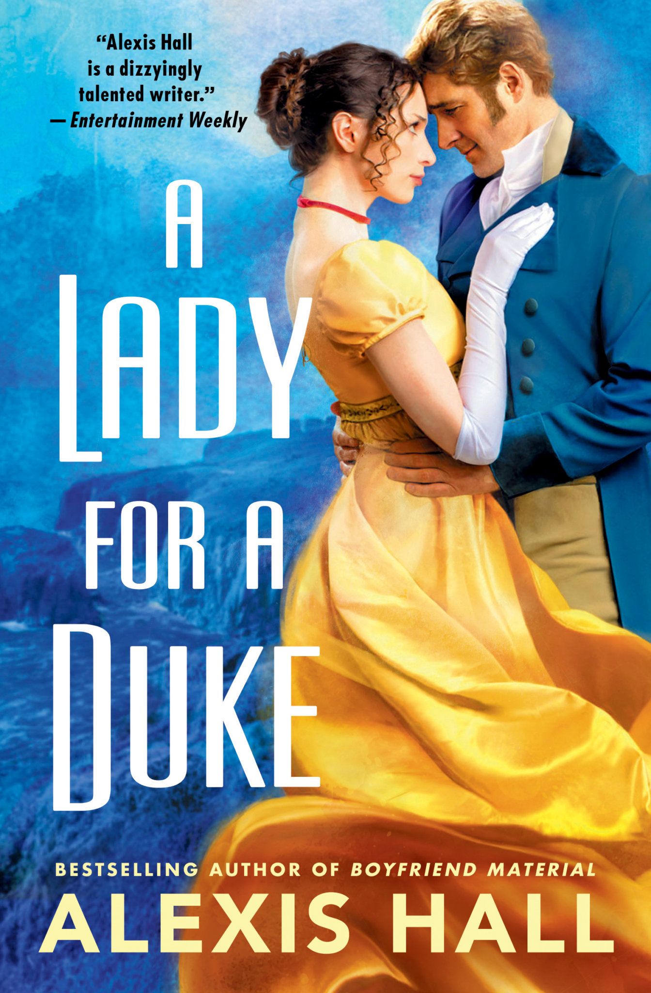 "A Lady for a Duke by Alexis Hall, bestselling author of Boyfriend Material; 'Alexis Hall is a dizzyingly talented writer.' –Entertainment Weekly" — Image shows a woman and man in period garb embracing