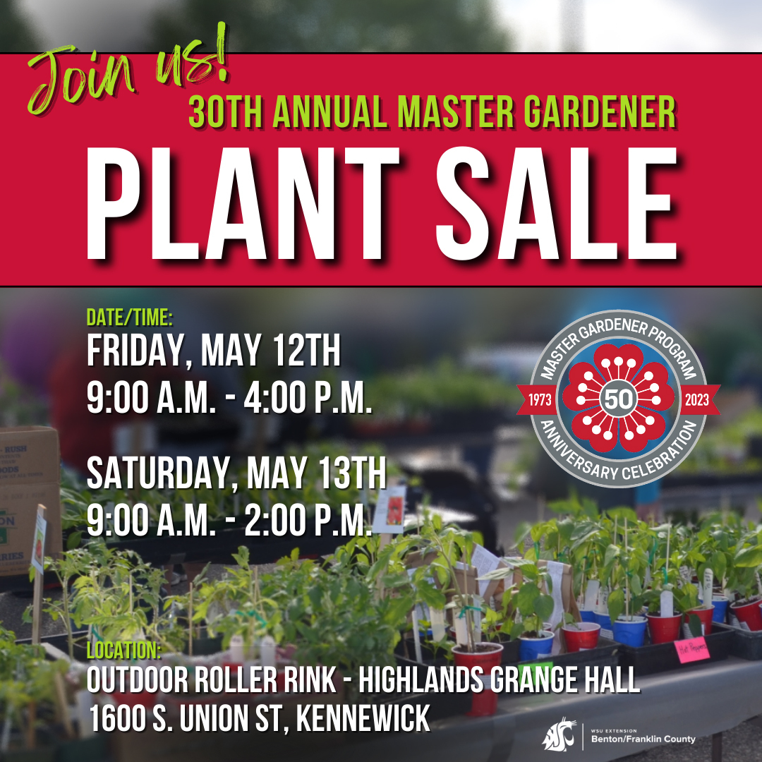 Flyer reading: "Plant sale, Friday May 12, 9am-4pm; Saturday May 13, 9am-2pm; Outdoor Roller Rink, Highlands Grange Hall, 1600 Union St, Kennewick