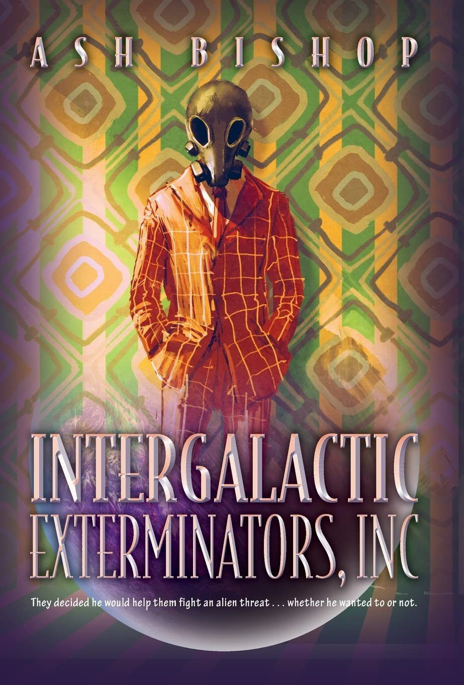 The book cover for Intergalactic Exterminators by Ash Bishop