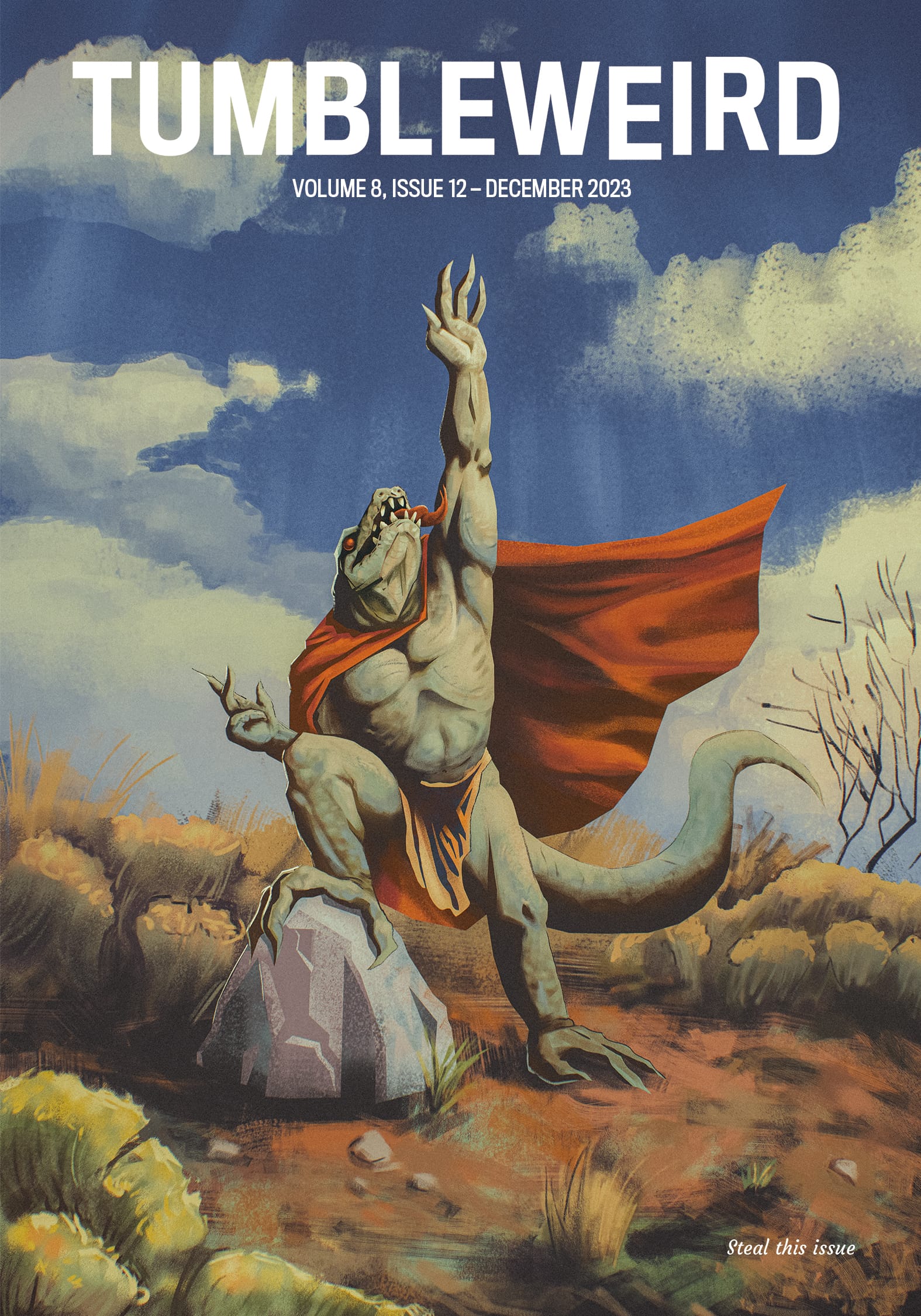 Illustration of lizard man in a red cape reaching up toward the light. “TUMBLEWEIRD: VOLUME 8, ISSUE 12 – DECEMBER 2023”