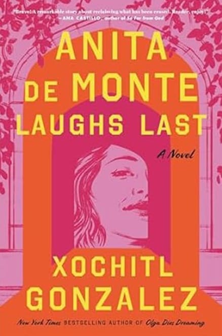 The cover for Anita de Monte Laughs Last by Xochitl Gonzalez