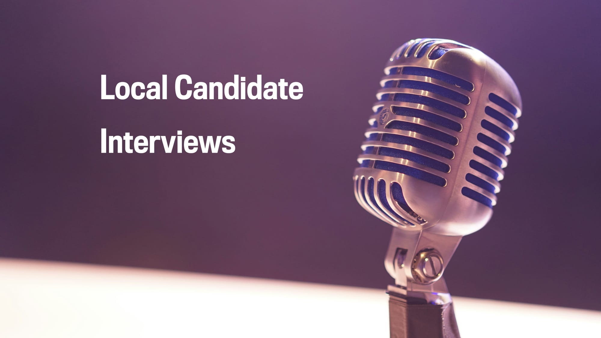 Interviews with local election candidates